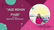 Jago Mohan Pyare #Bandish #classical #jagomohanpyaare #RaagBhairav By @MartinaMotwani