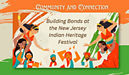 Community and Connection: Building Bonds at the New Jersey Indian Heritage Festival - SKN Foundation