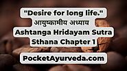 Ayushkameeya Adhyaya "Desire for long life." आयुष्कामीय अध्याय : Ashtanga Hridayam Sutra Sthana Chapter 1 - Pocket Ay...