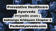 Preventive Healthcare Ayurveda Roganutpadaniya रोगानुत्पादीय अध्याय : Ashtanga Hridayam Chapter 4 - Pocket Ayurveda