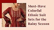 Must-Have Colorful Ethnic Suit Sets for the Rainy Season