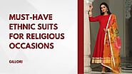 Must-Have Ethnic Suits for Religious Occasions