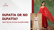 Dupatta or No Dupatta Style Tips for Modern Anarkali Outfits