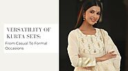 Versatility Of Kurta Sets: From Casual To Formal Occasions