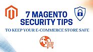 Securing Your Magento Ecommerce Store: 7 Essential Tips