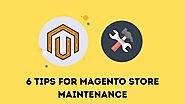 6 Tips for Magento Store Maintenance 