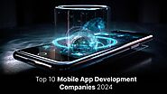 Top 10 App Development Companies In 2024