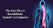 The Best Way to Rehabilitate Spinal Cord Injuries