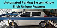 Automated Parking System-Know Their Unique Features