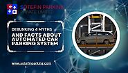 Debunking 4 Myths and Facts about Automated Car Parking System