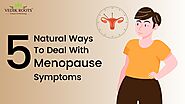 5 Natural Ways To Deal With Menopause Symptoms