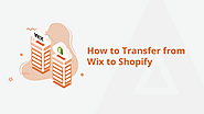 How to Transfer From Wix to Shopify