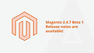 Magento 2.4.7-beta1 Release Available! – Learn What’s New