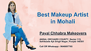 Best Makeup Artist in Mohali | Payal Chhabra Makeovers