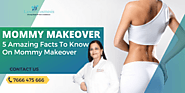 5 Amazing Facts To Know On Mommy Makeover