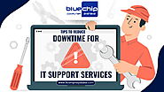 Tips to Reduce Downtime for Using IT Support Services