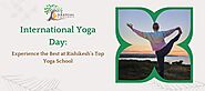International Yoga Day: Experience The Best At Rishikesh's Top Yoga School