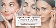 Popular Skin Tightening Cosmetic Surgeries