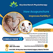 How Acupuncture Improves Fertility | Skyview Ranch Physiotherapy NE Calgary