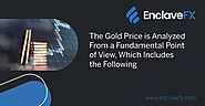 The Gold Price is Analyzed From a Fundamental Point of View, Which Includes the Following
