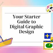 Your Starter Guide to Digital Graphic Design