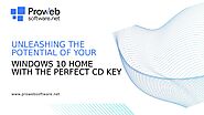 Unleashing the Potential of Your Windows 10 Home with the Perfect CD Key by proweb_software - Issuu