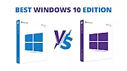 Which Windows 10 Edition is the Best? A Comprehensive Comparison