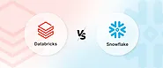 Databricks vs Snowflake: Key Differences & Insights