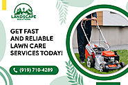 Get the Perfect Lawncare Services Today!