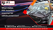 What makes PPF installers essential for vehicle protection?