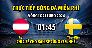 Trực tiếp Áo vs Thụy Điển 01:45, ngày 21/06/2023 - Mi-tom.com