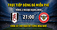 Trực tiếp Fulham vs Brentford 21h00, ngày 19/08/2023 - Veboz TV