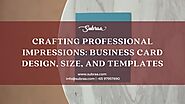 Crafting Professional Impressions: Business Card Design, Size, and Templates