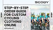 Step-by-Step Order Guide for Custom Cycling Clothing Online