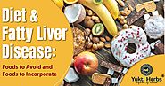 Diet and Fatty Liver Disease: Foods to Avoid and Foods to Incorporate