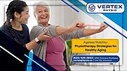 Ageless Mobility: Physiotherapy Strategies for Healthy Aging