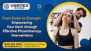 From Strain to Strength: Empowering Your Neck through Effective Physiotherapy Interventions