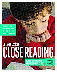 A Close Look at Close Reading: Teaching Students to Analyze Complex Texts, Grades K-5