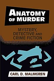 Anatomy of Murder: Mystery, Detective and Crime Fiction