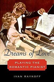 Dreams of Love: Playing the Romantic Pianist