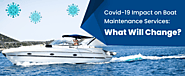 Covid-19 Impact on Boat Maintenance Services: What Will Change?