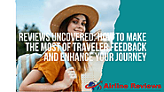 Reviews Uncovered- How to Make the Most of Traveler Feedback and Enhance Your Journey