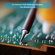 13 Common PCB Soldering Mistakes You Should Avoid