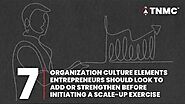 7 organization culture elements entrepreneurs should look to add...