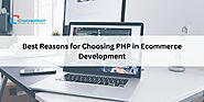 Best Reasons for Choosing PHP in Ecommerce Development
