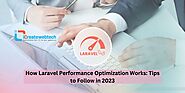 How Laravel Performance Optimization Works: 13 Tips to Follow