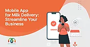 Mobile App for Milk Delivery: Streamline Your Business
