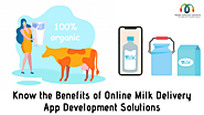 Benefits of Online Milk Delivery App Development Solutions