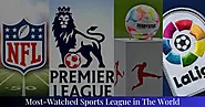 Top 10 Most-Watched Sports League In The World | Sportsest