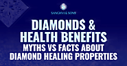 Diamonds and Health Benefits: Separating Myth from Fact | Sanghvi Sons